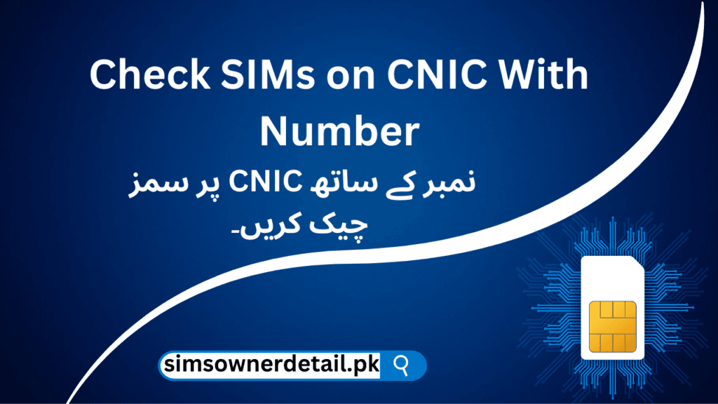 Check SIMs on CNIC With Number