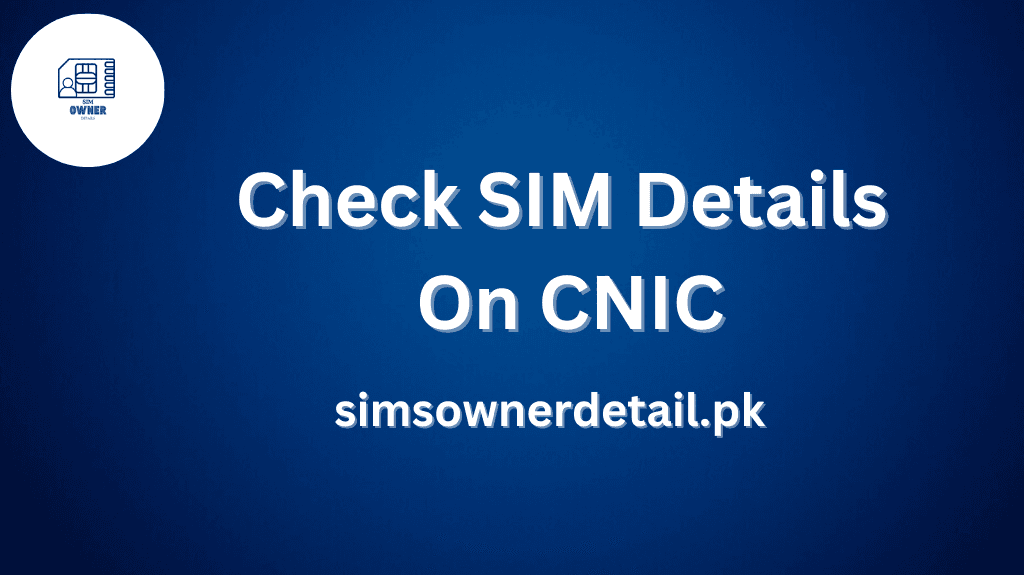 Check SIM Details On CNIC